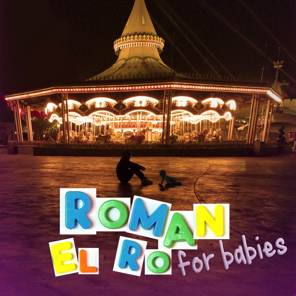 Portada del álbum Román EL RO (For Babies) de Román EL RO